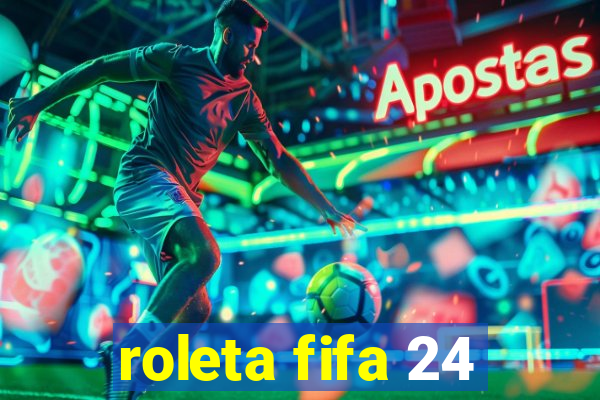 roleta fifa 24